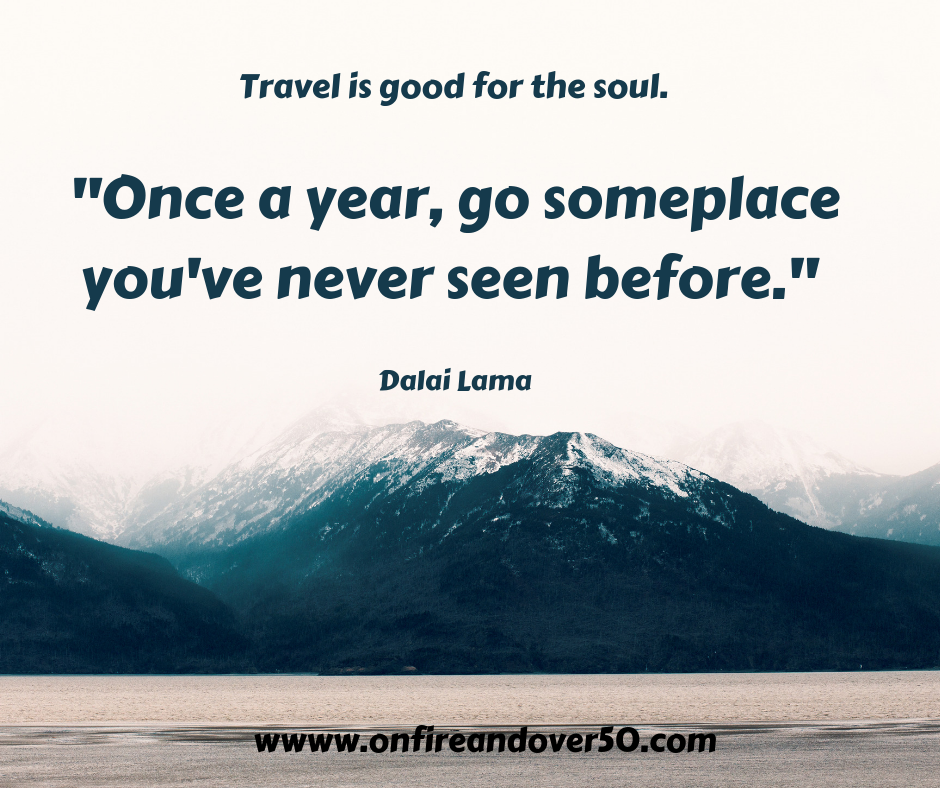 Travel: Travel Someplace You Have Never Been at Least Once a Year ...